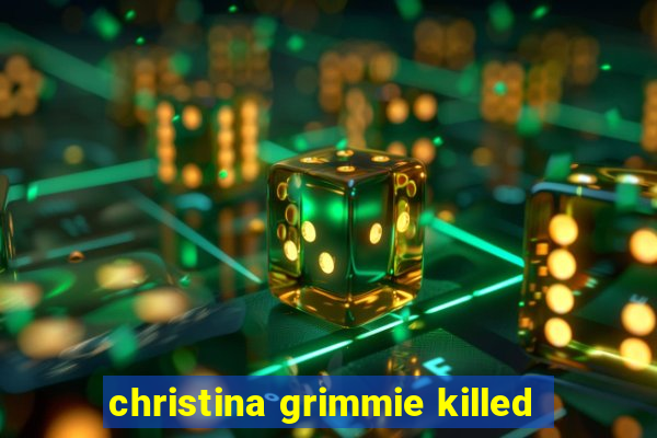 christina grimmie killed